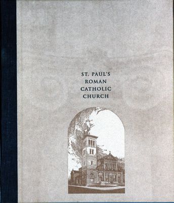 St. Paul's Roman Catholic Church, 1899-1999