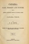 Canada past, present and future: being a historical, geographical, geological and statistical account of Canada West: containing ten county maps, and one general map of the province, compiled express