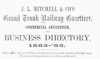 Grand Trunk Railway gazetteer, commercial advertiser and business directory: No. 1, 1862-63