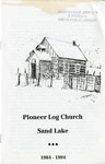 Pioneer Log Church, Sand Lake, 1984-1994