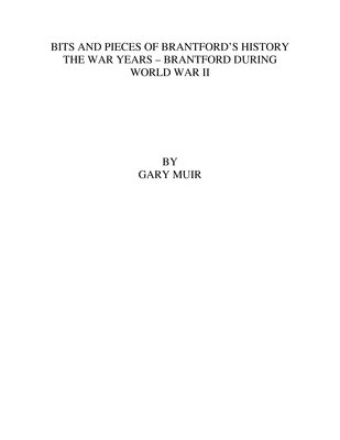 Bits and pieces of Brantford's history: the war years - Brantford during World War II