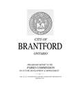 City of Brantford, Ontario: preliminary report to the Parks Commission on future development and improvement