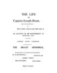 Life of Capt. Joseph Brant (Thayendanegea) an account of his re-interment at Mohawk, 1850 and of the corner stone ceremony in the erection of the Brant Memorial