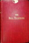 The Bell Telephone: The Deposition of Alexander Graham Bell in the Suit Brought by the United States to Annul the Bell Patents