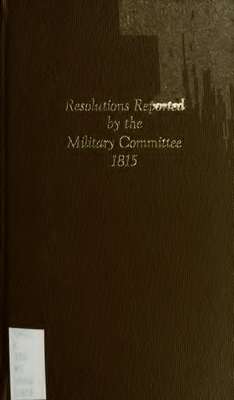 Resolutions reported by the Military Committee, expressive of the thanks of Congress to Major General Jackson, and the troops under his command, for their gallantry and good conduct, in the defence of New Orleans