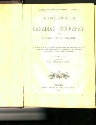 Representative Canadians: A Cyclopaedia of Canadian Biography being Chiefly Men of the Time