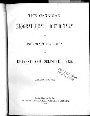 The Canadian Biographical Dictionary and Portrait Gallery of Eminent and Self-Made Men - Ontario Volume