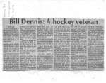 Bill Dennis: A hockey veteran