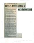 John remains a whirlwind