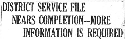 District Service File Nears Completion -- More Information is Required