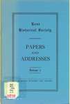 Kent Historical Society papers and addresses, Vol. 2
