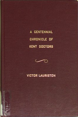 A centennial chronicle of Kent doctors