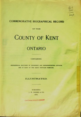 Commemorative biographical record of the County of Kent, Ontario : containing biographical sketches of prominent and representative citizens and many of the early settled families.