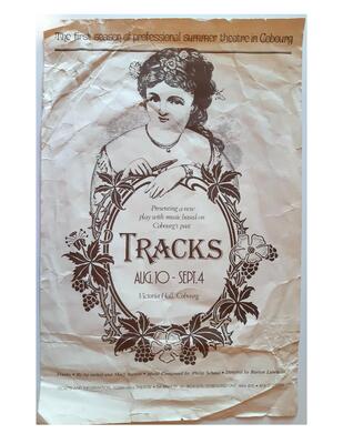 &quot;Tracks&quot; A play by the Cobourg Town Hall Theatre Group about the Cobourg to Peterborough railway. Professional Summer Theatre in Cobourg, August 10 - September 4 1983. Poster and Programme.