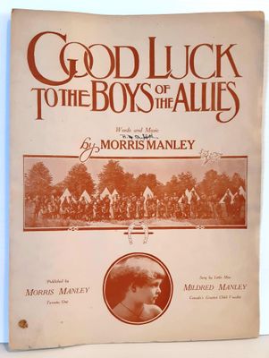 &quot;Good Luck to the Boys of the Allies&quot;, music sheet. Words and Music by Morris Manley. Published 1915.