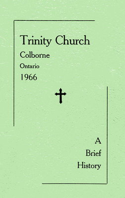 Trinity Church Colborne Ontario 1966: A Brief History