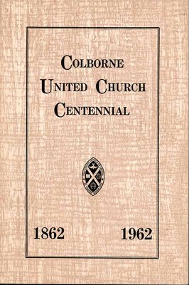 Colborne United Church Centennial 1862 1962