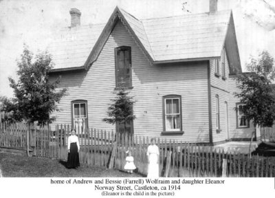 Home of Andrew and Bessie (nee Farrell) Wolfraim and daughter Eleanor, Norway Street, Castleton, Cramahe Township