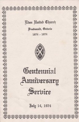 Eden United Church, Dundonald, Ontario 1874-1974: Centennial Anniversary Service July 14, 1974