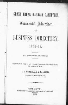 Grand Trunk Railway gazetteer, commercial advertiser and business directory, 1862-63