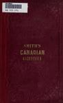 Smith's Canadian gazetteer: comprising statistical and general information respecting all parts of the Upper Province, or Canada West, 1849