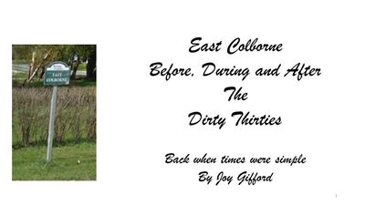 East Colborne: Before, during and after the Dirty Thirties by Joy Gifford
