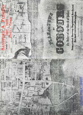 <b>Sir Sandford Fleming's composite plan of the Town of Cobourg - 1847<b>