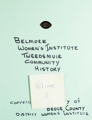 Belmore WI Tweedsmuir Community History, Volume 3