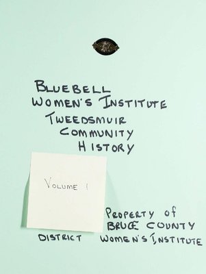 Bluebell WI Tweedsmuir Community History, Volume 1