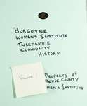 Burgoyne WI Tweedsmuir Community History, Volume 1