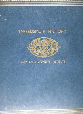 Clay Bank WI Tweedsmuir Community History - Volume 1