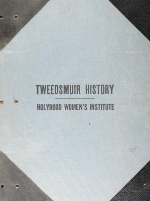 Holyrood WI Tweedsmuir Community History, Volume 1