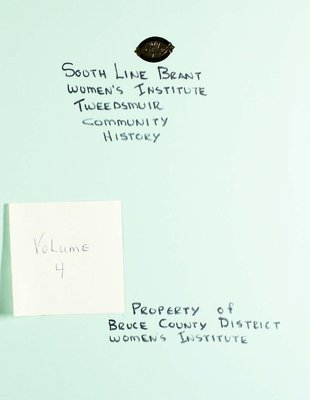 South Line Brant WI Tweedsmuir Community History, Volume 4