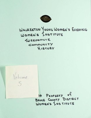 Walkerton Young Women's Evening WI Tweedsmuir Community History, Volume 5