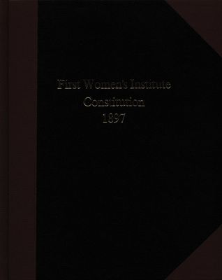 Women's Institute 1897 Constitution, Bylaws, and First Minute Book, 1897-1900