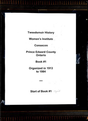 Consecon WI Tweedsmuir Community History, Book 1, 1913-84