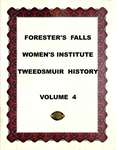 Forester's Falls WI Tweedsmuir Community History, Volume 4: Projects
