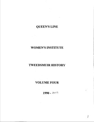 Queens Line WI Tweedsmuir Community History, Volume 4: 1990-2017