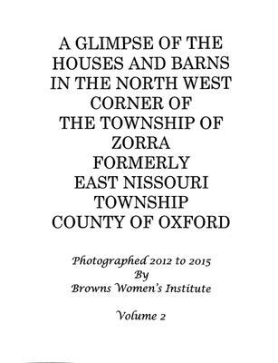 Browns WI Tweedsmuir Community History, Houses and Barns in Zorra Township, Vol.2