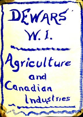 Dewars WI Agricultural and Canadian Industries Reports,  1950-82