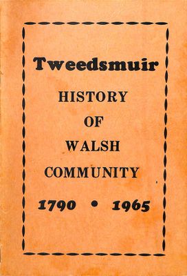 Tweedsmuir History of Walsh Community, 1790-1965