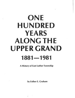 One Hundred Years Along the Upper Grand 1881-1981  Part I & II