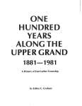 One Hundred Years Along the Upper Grand 1881-1981  Part I & II
