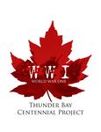 World War One Thunder Bay Centennial Project