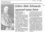 Editor Bob Edwards opened eyes here