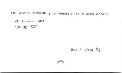 Childrens Newseum (Childrens Museum newsletter).
