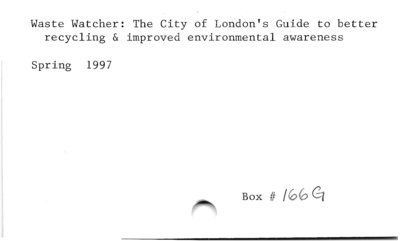 Waste Watcher: The City of London's Guide to Better Recycling & Improved Environmental Awareness.
