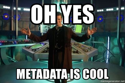 Dr. Who Loves Metadata