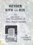 Keyser kith and kin : the ancestors and descendents of John Philip Keyser