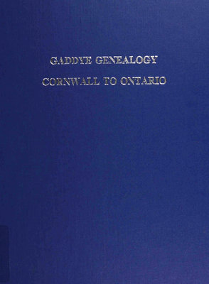 Gaddye genealogy : Cornwall to Ontario